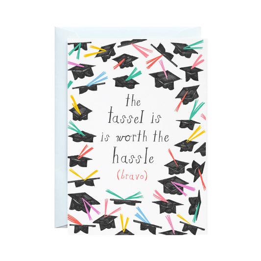Worth the Hassle - Greeting Card